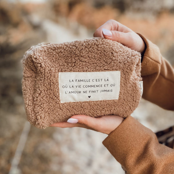 Petite trousse moumoute noisette La famille c'est à où la vie commence et où l'amour ne finit jamais